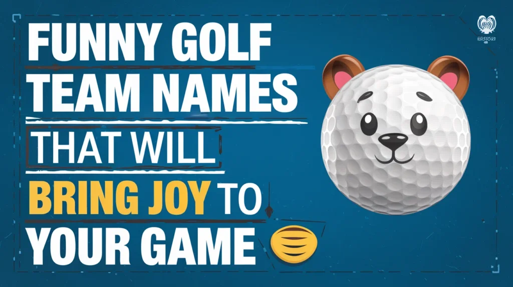 199+Funny Golf Team Names That Will Bring Joy to Your Game ⛳