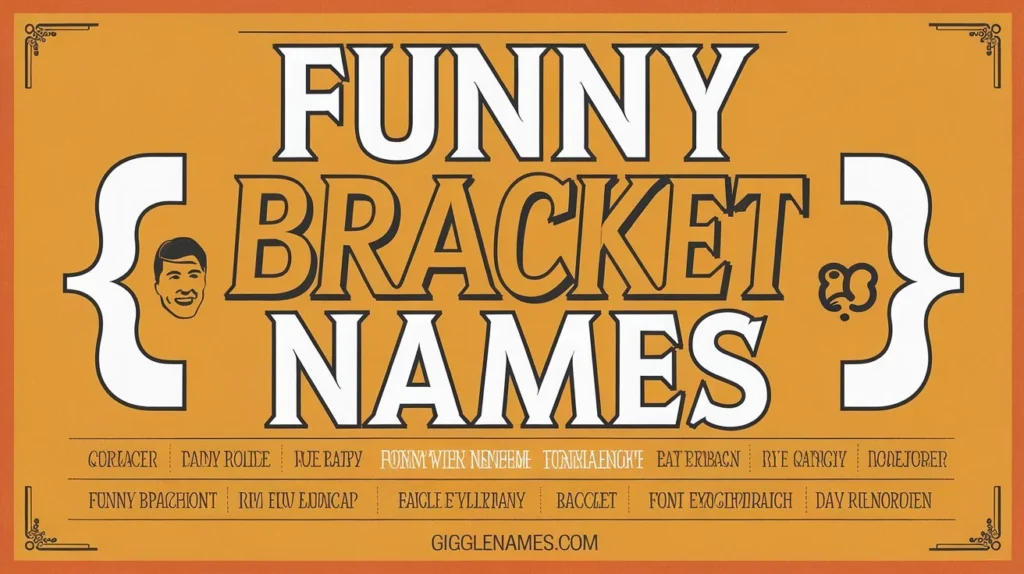 🏆 195+Funny Bracket Names to Make Your Tournament Unforgettable!